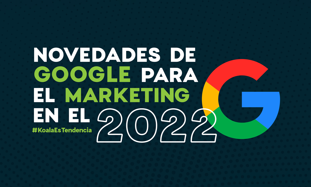 Novedade de google para el marketing 2022